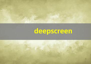 deepscreen