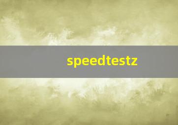 speedtestz