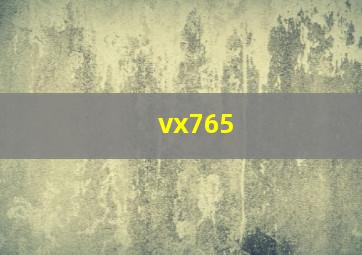 vx765